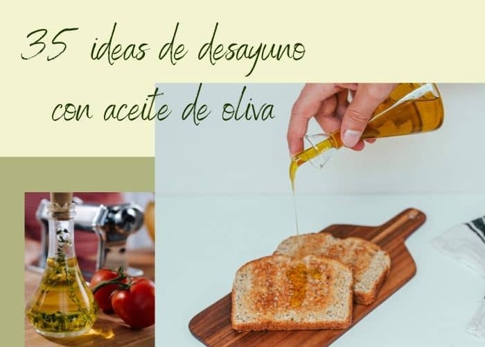 35 ideas de desayuno con aceite de oliva